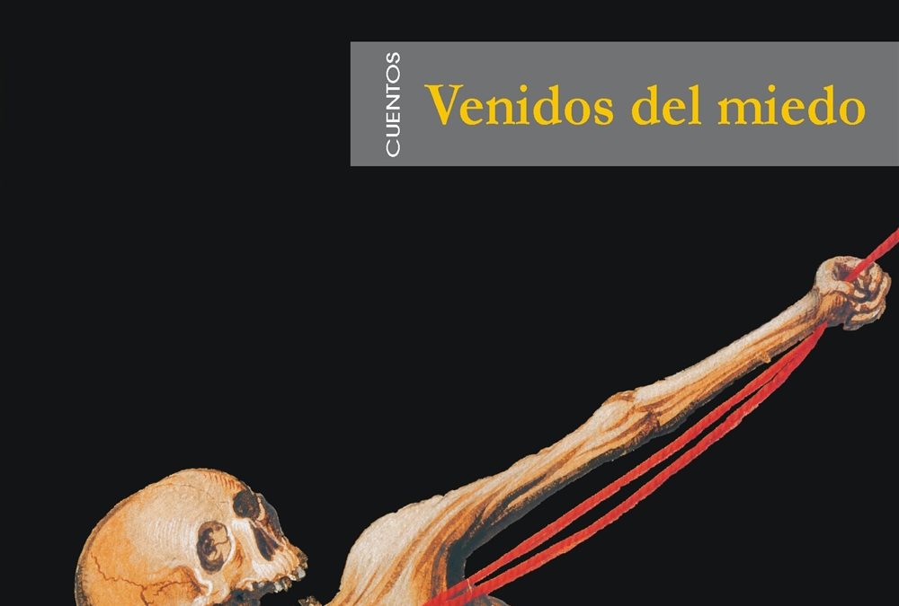Venidos del miedo